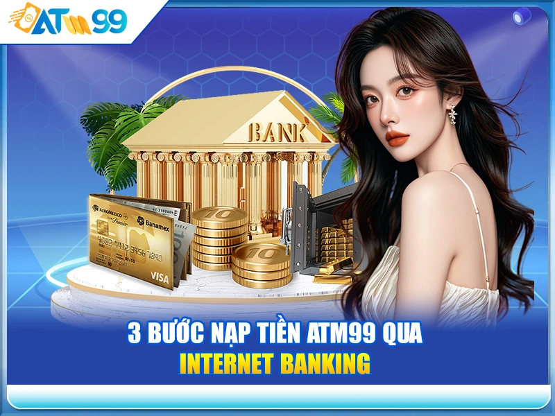3-buoc-nap-tien-atm99-qua-internet-banking