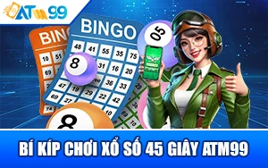 bi-kip-choi-xo-so-45-giay-atm99