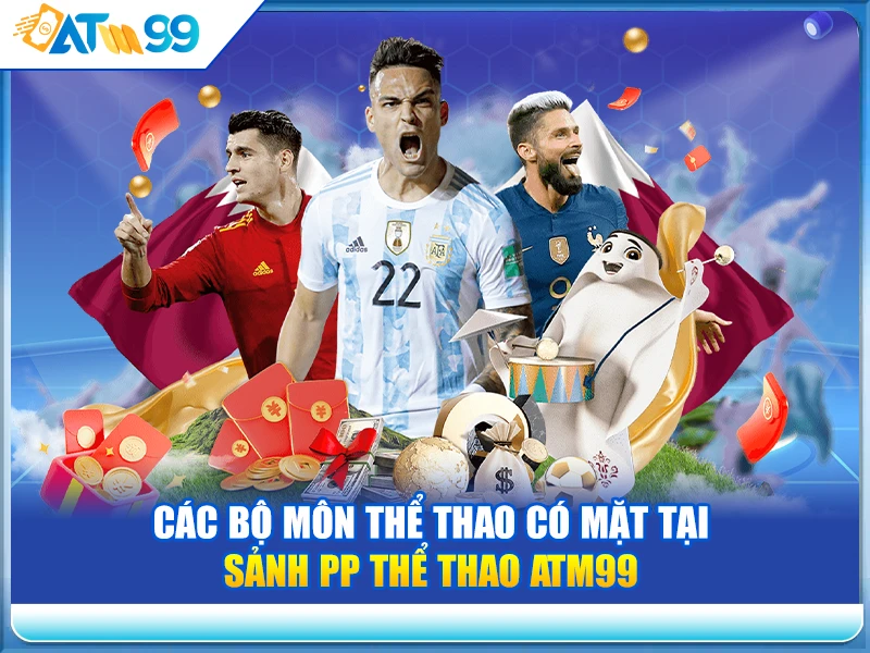 cac-bo-mon-the-thao-co-mat-tai-sanh-pp-the-thao-atm99
