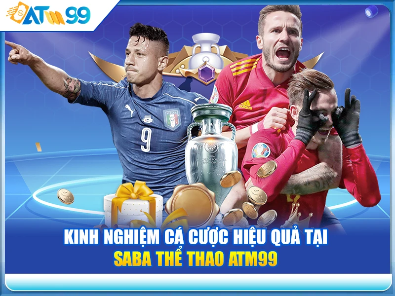 kinh-nghiem-ca-cuoc-hieu-qua-tai-saba-the-thao-atm99