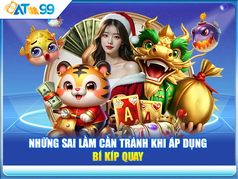 nhung-sai-lam-can-tranh-khi-ap-dung-bi-kip-quay