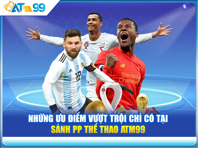 nhung-uu-diem-vuot-troi-chi-co-tai-sanh-pp-the-thao-atm99