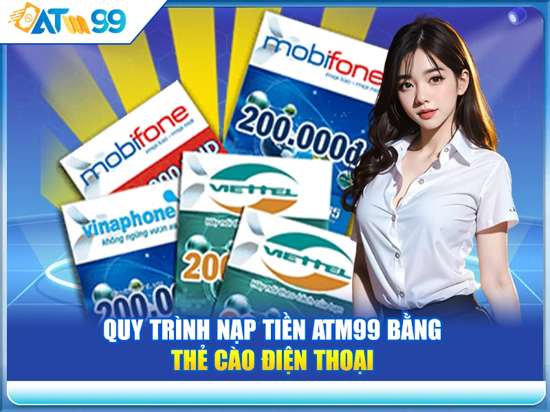 quy-trinh-nap-tien-atm99-bang-the-cao-dien-thoai