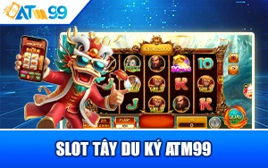 slot-tay-du-ky-atm99