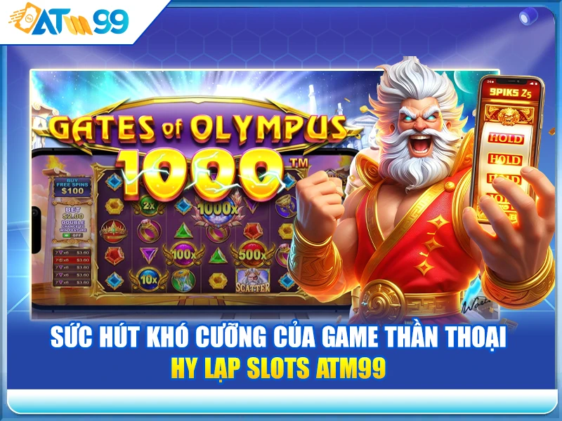 suc-hut-kho-cuong-cua-game-than-thoai-hy-lap-slots-atm99