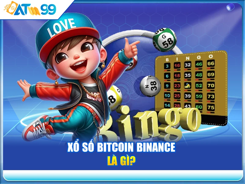 xo-so-bitcoin-binance-la-gi-